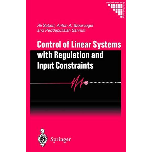 Control of Linear Systems with Regulation and Input Constraints [Paperback]