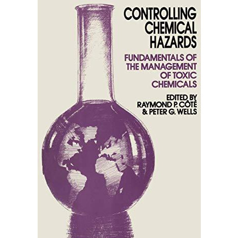 Controlling Chemical Hazards: Fundamentals of the management of toxic chemicals [Paperback]