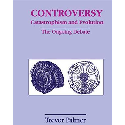 Controversy Catastrophism and Evolution: The Ongoing Debate [Hardcover]