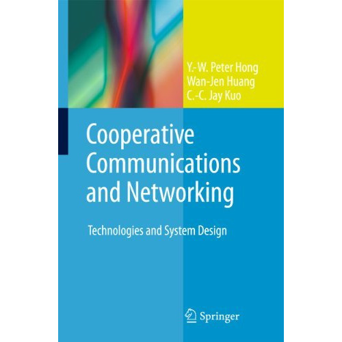 Cooperative Communications and Networking: Technologies and System Design [Hardcover]