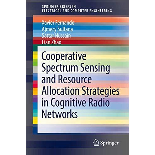 Cooperative Spectrum Sensing and Resource Allocation Strategies in Cognitive Rad [Paperback]