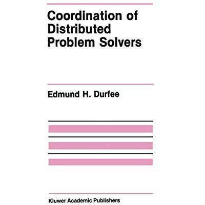 Coordination of Distributed Problem Solvers [Paperback]