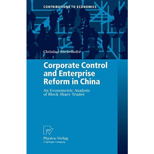 Corporate Control and Enterprise Reform in China: An Econometric Analysis of Blo [Hardcover]