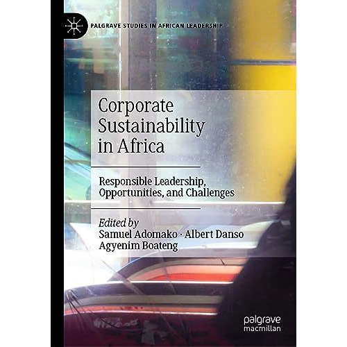 Corporate Sustainability in Africa: Responsible Leadership, Opportunities, and C [Hardcover]