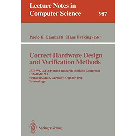 Correct Hardware Design and Verification Methods: IFIP WG10.5 Advanced Research  [Paperback]