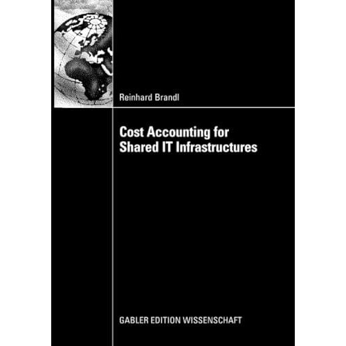 Cost Accounting for Shared IT Infrastructures [Paperback]