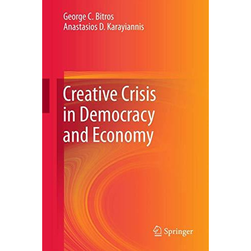 Creative Crisis in Democracy and Economy [Hardcover]