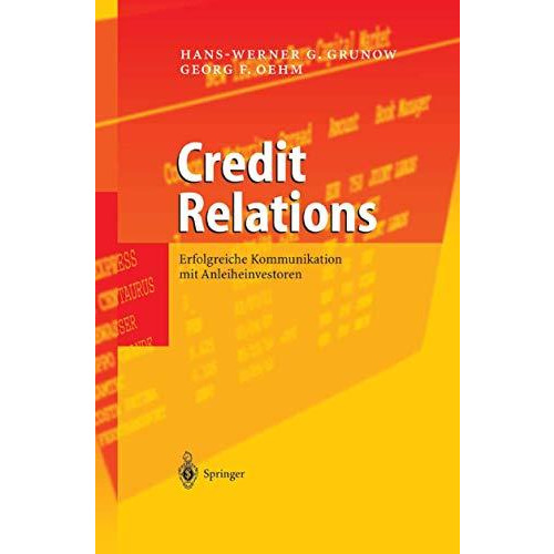 Credit Relations: Erfolgreiche Kommunikation mit Anleiheinvestoren [Hardcover]