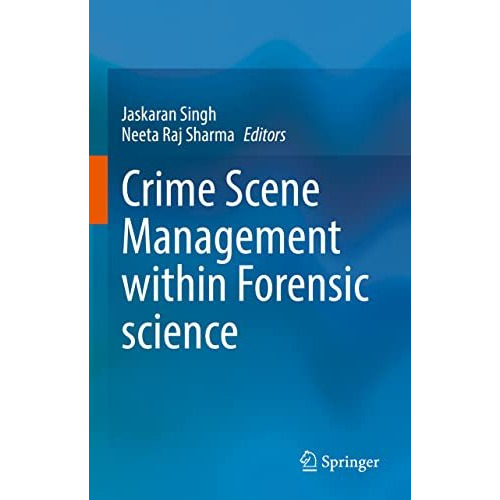 Crime Scene Management within Forensic science [Hardcover]