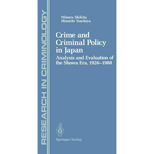 Crime and Criminal Policy in Japan: Analysis and Evaluation of the Showa Era, 19 [Hardcover]