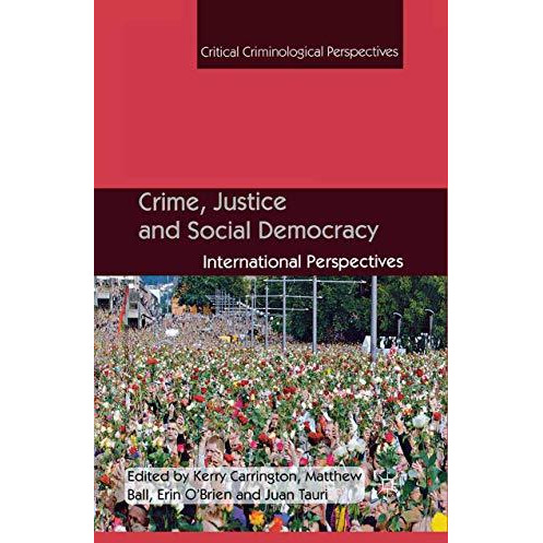 Crime, Justice and Social Democracy: International Perspectives [Paperback]