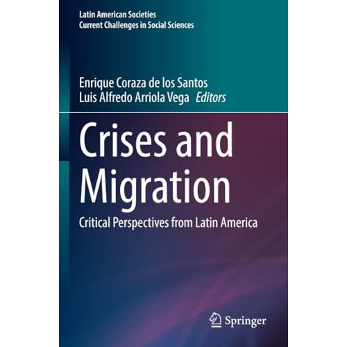 Crises and Migration: Critical Perspectives from Latin America [Paperback]