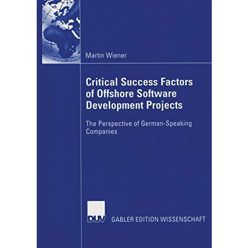 Critical Success Factors of Offshore Software Development Projects: The Perspect [Paperback]