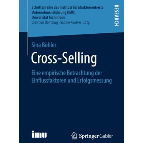 Cross-Selling: Eine empirische Betrachtung der Einflussfaktoren und Erfolgsmessu [Paperback]