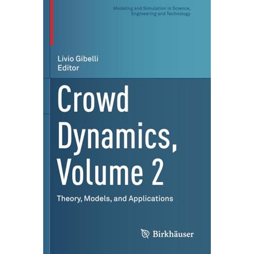 Crowd Dynamics, Volume 2: Theory, Models, and Applications [Paperback]