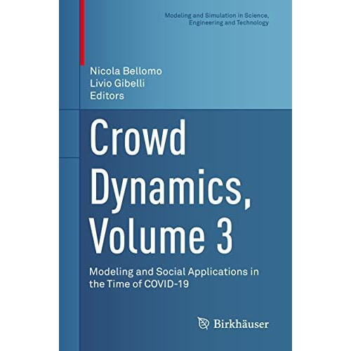 Crowd Dynamics, Volume 3: Modeling and Social Applications in the Time of COVID- [Hardcover]