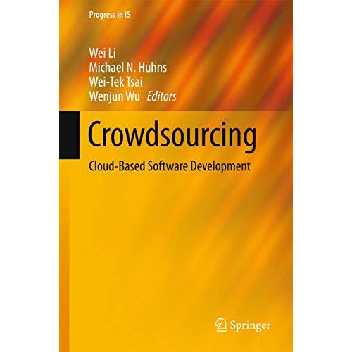 Crowdsourcing: Cloud-Based Software Development [Hardcover]