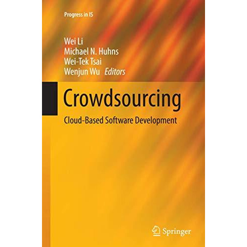 Crowdsourcing: Cloud-Based Software Development [Paperback]