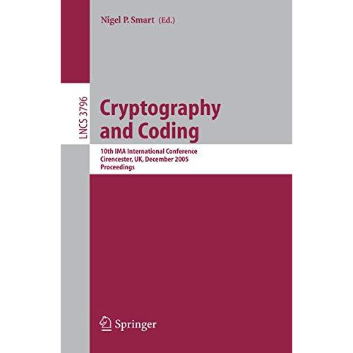 Cryptography and Coding: 10th IMA International Conference, Cirencester, UK, Dec [Paperback]