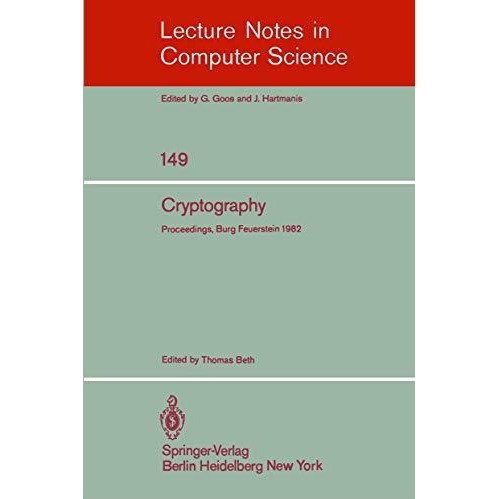 Cryptography: Proceedings of the Workshop on Cryptography, Burg Feuerstein, Germ [Paperback]