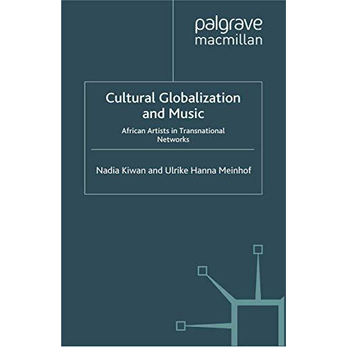 Cultural Globalization and Music: African Artists in Transnational Networks [Paperback]