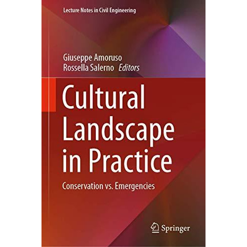 Cultural Landscape in Practice: Conservation vs. Emergencies [Hardcover]