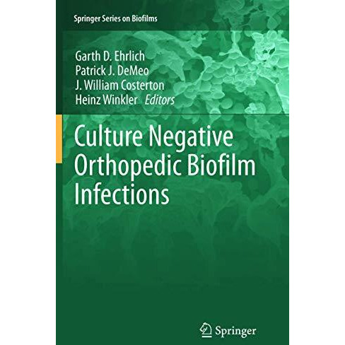 Culture Negative Orthopedic Biofilm Infections [Paperback]