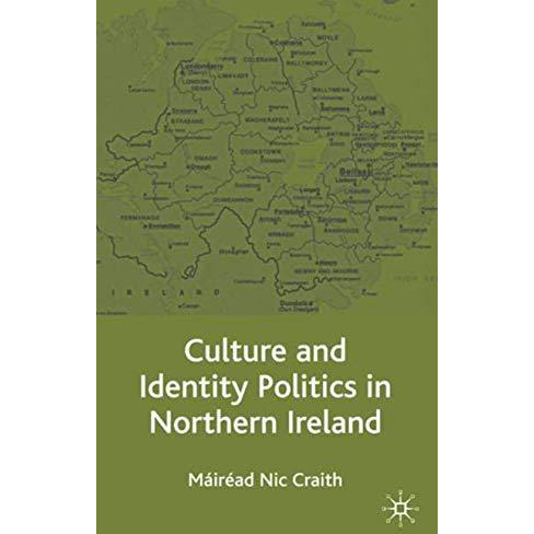 Culture and Identity Politics in Northern Ireland [Hardcover]