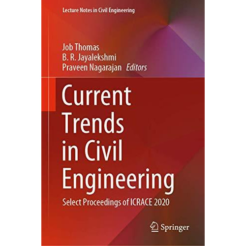 Current Trends in Civil Engineering: Select Proceedings of ICRACE 2020 [Hardcover]