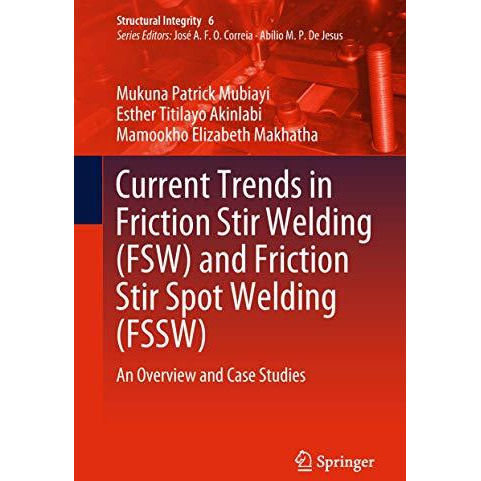 Current Trends in Friction Stir Welding (FSW) and Friction Stir Spot Welding (FS [Hardcover]