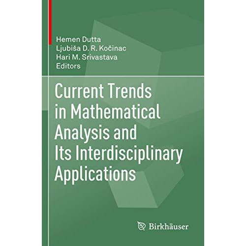 Current Trends in Mathematical Analysis and Its Interdisciplinary Applications [Paperback]