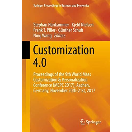 Customization 4.0: Proceedings of the 9th World Mass Customization & Persona [Hardcover]