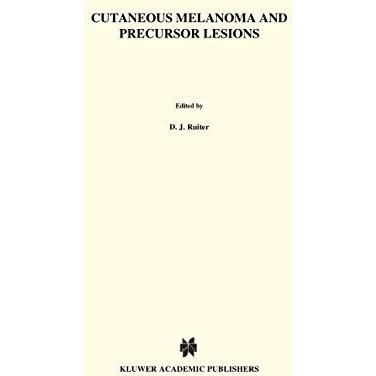 Cutaneous Melanoma and Precursor Lesions [Hardcover]