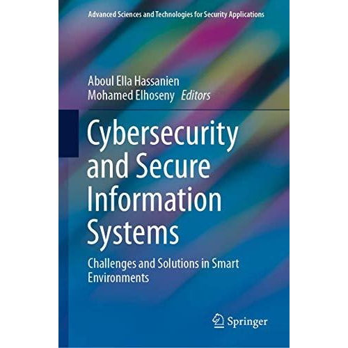 Cybersecurity and Secure Information Systems: Challenges and Solutions in Smart  [Hardcover]