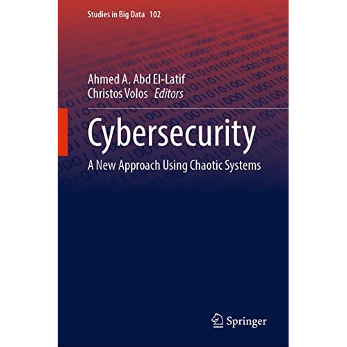 Cybersecurity: A New Approach Using Chaotic Systems [Hardcover]