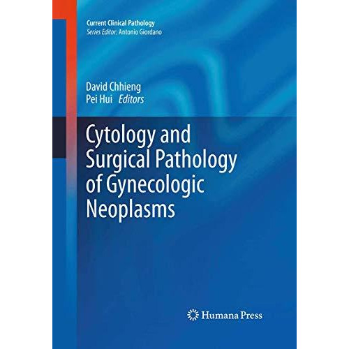 Cytology and Surgical Pathology of Gynecologic Neoplasms [Paperback]