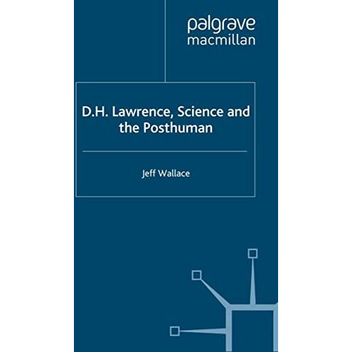 D.H. Lawrence, Science and the Posthuman [Hardcover]