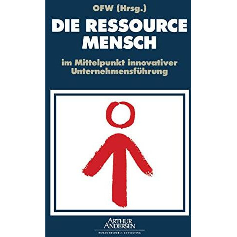 DIE RESSOURCE MENSCH im Mittelpunkt innovativer Unternehmensf?hrung [Paperback]