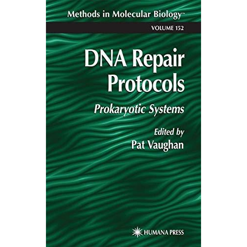 DNA Repair Protocols: Prokaryotic Systems [Hardcover]