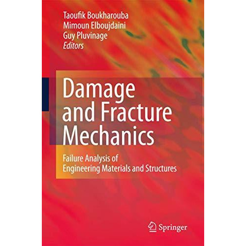 Damage and Fracture Mechanics: Failure Analysis of Engineering Materials and Str [Hardcover]