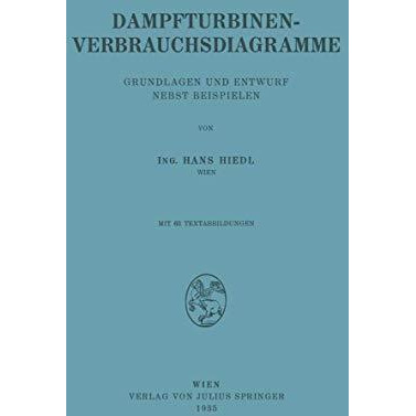 Dampfturbinen-Verbrauchsdiagramme: Grundlagen und Entwurf Nebst Beispielen [Paperback]