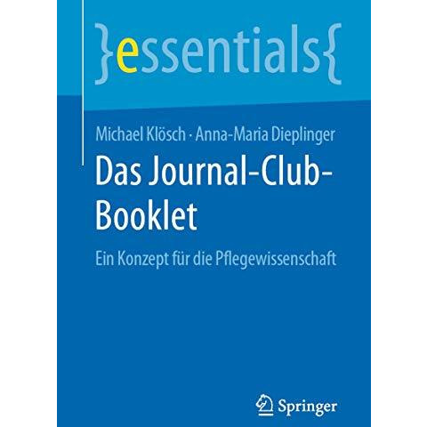 Das Journal-Club-Booklet: Ein Konzept f?r die Pflegewissenschaft [Paperback]