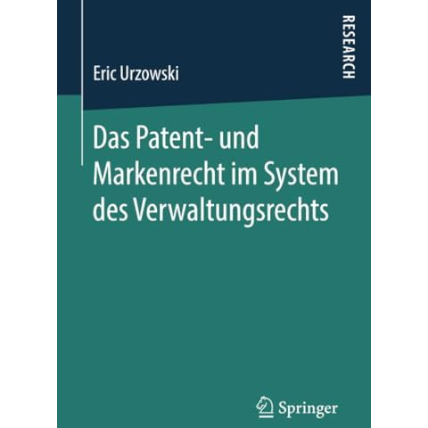 Das Patent- und Markenrecht im System des Verwaltungsrechts [Paperback]