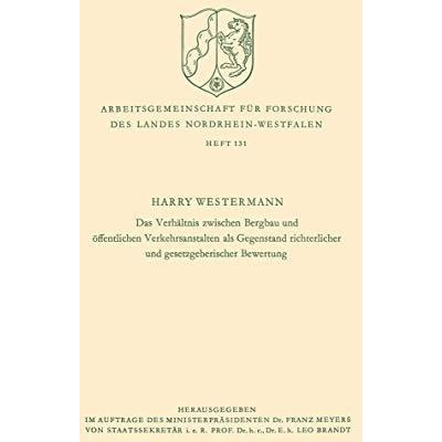 Das Verh?ltnis zwischen Bergbau und ?ffentlichen Verkehrsanstalten als Gegenstan [Paperback]