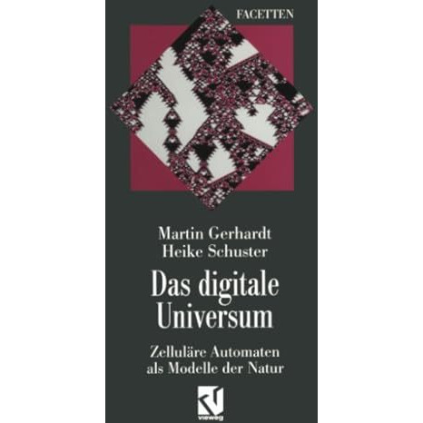 Das digitale Universum: Zellul?re Automaten als Modelle der Natur [Paperback]