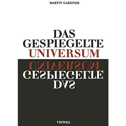 Das gespiegelte Universum: Links, rechts - und der Sturz der Parit?t [Paperback]