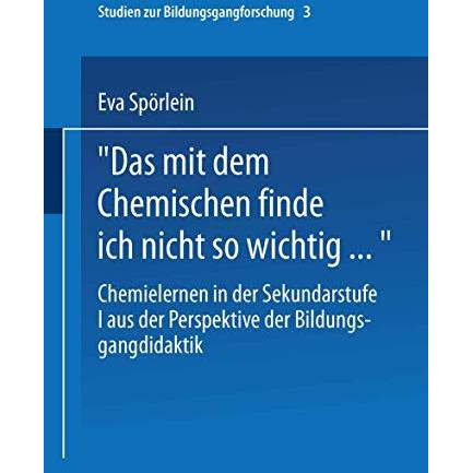 Das mit dem Chemischen finde ich nicht so wichtig&: Chemielernen in der Sekundar [Paperback]