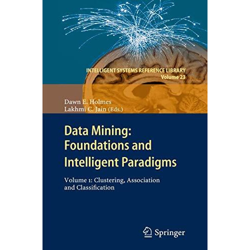 Data Mining: Foundations and Intelligent Paradigms: Volume 1:  Clustering, Assoc [Hardcover]