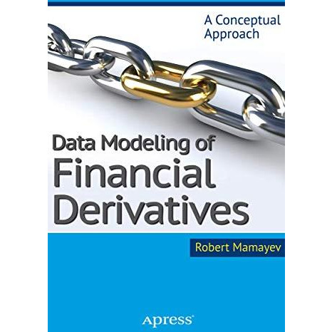 Data Modeling of Financial Derivatives: A Conceptual Approach [Paperback]