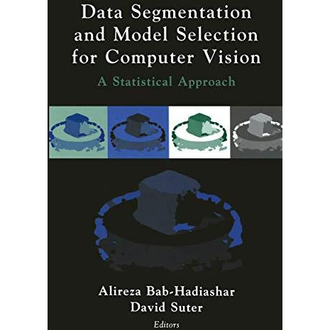 Data Segmentation and Model Selection for Computer Vision: A Statistical Approac [Paperback]